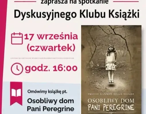 Dyskusyjny Klub Książki w Rybnie zaprasza na spotkanie o „Osobliwym domu Pani Peregrine”