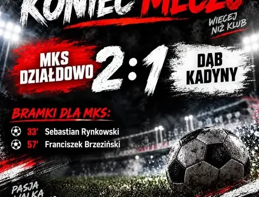 MKS Działdowo wygrywa z Dębem Kadyny 2:1. Trzy punkty zostają w Działdowie!
