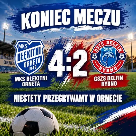 MKS Błękitni Orneta 4:2 GSZS Delfin Rybno – relacja z meczu
