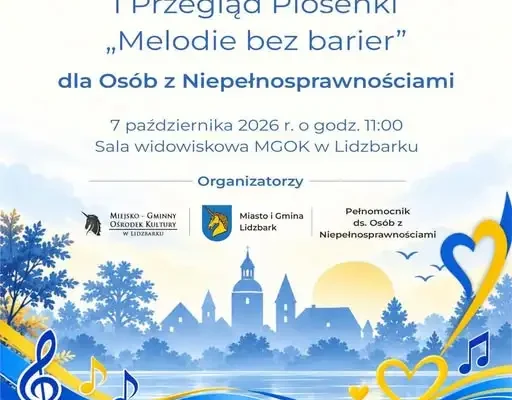 I Przegląd Piosenki „Melodie bez barier” w Lidzbarku – już 7 października