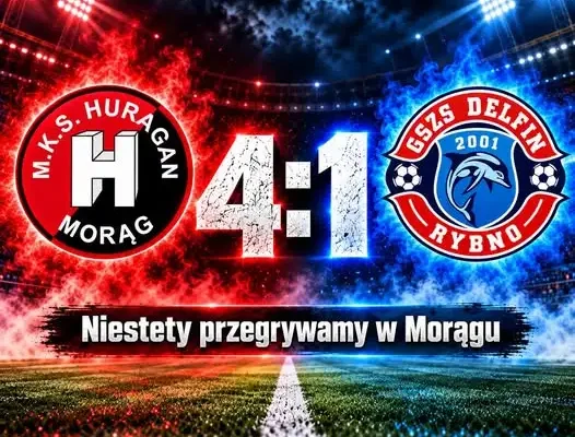 Delfin Rybno przegrywa w Morągu 4:1. Kibice doceniają walkę do końca