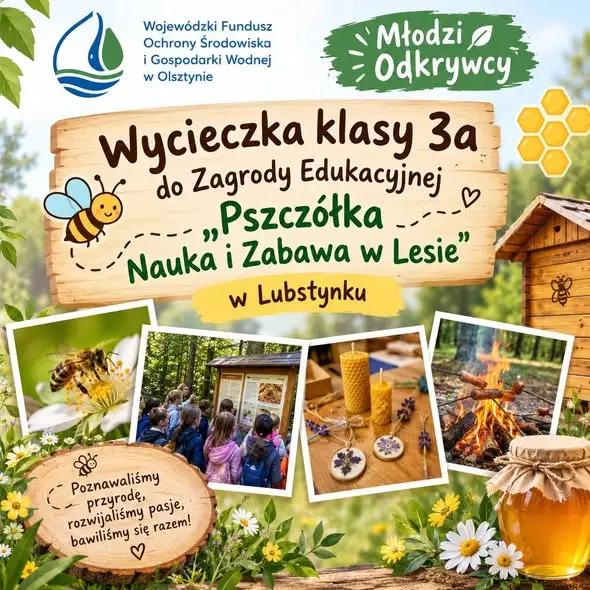 Klasa 3a odkrywa tajemnice pszczół – wycieczka do Zagrody Edukacyjnej w Lubstynku