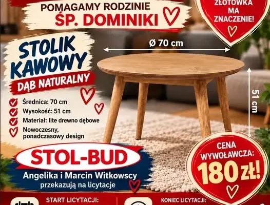 Licytacja nr 12: dębowy stolik kawowy wesprze rodzinę śp. Dominiki